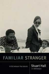 Ｓ．ホール著作選：若き日の回想<br>Familiar Stranger : A Life between Two Islands (Stuart Hall: Selected Writings)
