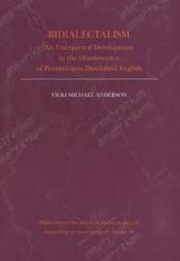 Bidialectalism : An Unexpected Development in the Obsolescence of Pennsylvania Dutchified English (Publication of the American Dialect Society)