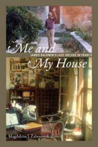 Me and My House : James Baldwin's Last Decade in France