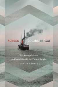 Across Oceans of Law : The Komagata Maru and Jurisdiction in the Time of Empire (Global and Insurgent Legalities)