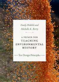 環境史教育入門<br>A Primer for Teaching Environmental History : Ten Design Principles (Design Principles for Teaching History)