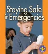 Staying Safe in Emergencies (Pull Ahead Books -- Health) （Library Binding）