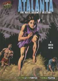 Atalanta : The Race against Destiny (Graphic Universe)
