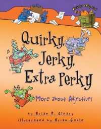 Quirky Jerky Extra Perky : More about Adjectives (Words Are Categorical)