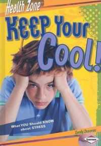 Keep Your Cool! : What You Should Know about Stress (Health Zone)