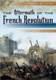 The Aftermath of the French Revolution (Aftermath of History)