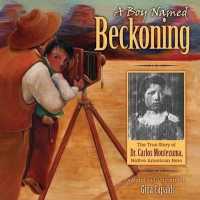 A Boy Named Beckoning : The True Story of Dr. Carlos Montezuma, Native American Hero (Exceptional Social Studies Titles for Intermediate Grades)