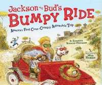Jackson and Bud's Bumpy Ride : America's First Cross-country Automobile Trip