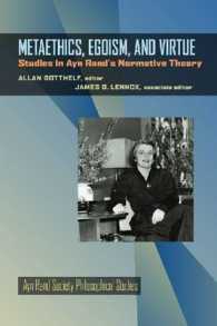 Metaethics, Egoism, and Virtue : Studies in Ayn Rand's Normative Theory (Ayn Rand Society Philosophical Studies)