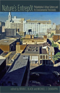 Nature's Entrepot : Philadelphia's Urban Sphere and Its Environmental Thresholds (History of the Urban Environment)