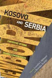 Kosovo and Serbia : Contested Options and Shared Consequences (Russian and East European Studies)