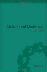 Medicine and Modernism : A Biography of Henry Head (Sci & Culture in the Nineteenth Century)