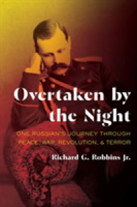 Overtaken by the Night : One Russian's Journey through Peace, War, Revolution, & Terror (Russian and East European Studies)