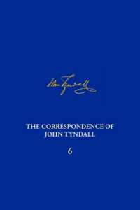 Correspondence of John Tyndall, Volume 6, the : The Correspondence, November 1856-February 1859 (The Correspondence of John Tyndall)