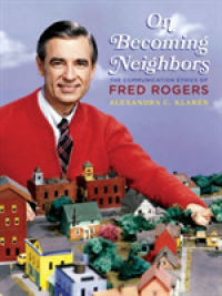 On Becoming Neighbors : The Communication Ethics of Fred Rogers
