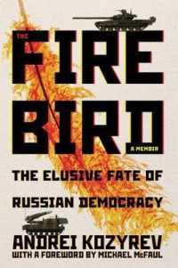 The Firebird : The Elusive Fate of Russian Democracy (Russian and East European Studies)
