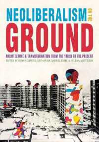 Neoliberalism on the Ground : Architecture and Transformation from the 1960s to the Present (Culture Politics & the Built Environment)