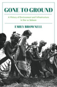Gone to Ground : A History of Environment and Infrastructure in Dar es Salaam (Intersections: Histories of Environment)