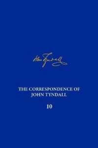 The Correspondence of John Tyndall, Volume 10 : The Correspondence, April 1868-September 1870 (The Correspondence of John Tyndall)