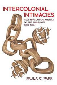 Intercolonial Intimacies : Relinking Latin/o America to the Philippines, 1898-1964