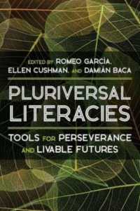 Literacies of/from the Pluriversal : Tools for Perseverance and Livable Futures (Composition, Literacy, and Culture)