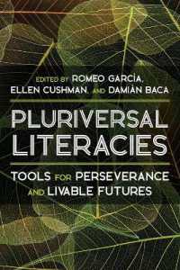 Literacies of/from the Pluriversal : Tools for Perseverance and Livable Futures (Composition, Literacy, and Culture)