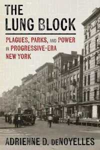The Lung Block : Tuberculosis and Contested Spaces in Early Twentieth-Century New York (Pittsburgh Hist Urban Environment)