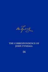 The Correspondence of John Tyndall, Volume 14 : The Correspondence, October 1873-October 1875 (The Correspondence of John Tyndall)