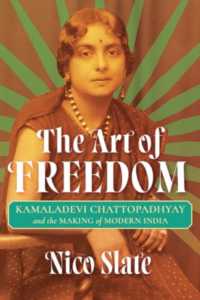 The Art of Freedom : Kamaladevi Chattopadhyay and the Making of Modern India