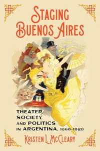 Staging Buenos Aires : Theater, Society, and Politics in Argentina 1860-1920 (Pitt Latin American Series)