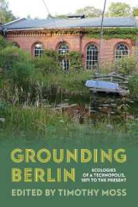Grounding Berlin : Ecologies of a Technopolis, 1871 to the Present