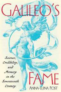 Galileo's Fame : Science, Credibility, and Memory in the Seventeenth Century