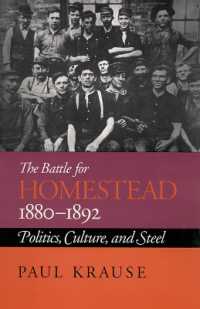 The Battle for Homestead, 1880-1892 : Politics, Culture, and Steel