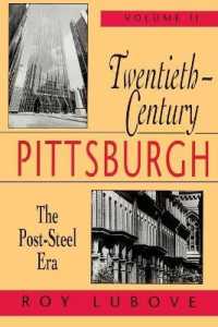 Twentieth-Century Pittsburgh, Volume Two : The Post-Steel Era