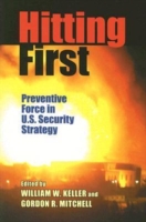 Hitting First : Preventive Force in U.S. Security Strategy