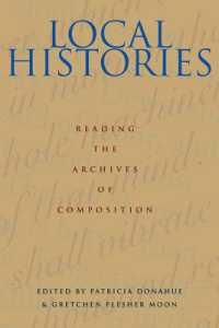 Local Histories : Reading the Archives of Composition (Composition, Literacy, and Culture)