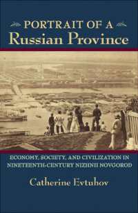 Portrait of a Russian Province : Economy, Society, and Civilization in Nineteenth-Century Nizhnii Novgorod (Russian and East European Studies)