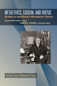 Metaethics, Egoism, and Virtue : Studies in Ayn Rand's Normative Theory (Ayn Rand Society Philosophical Studies)