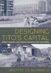 Designing Tito's Capital : Urban Planning, Modernism, and Socialism in Belgrade (Culture Politics & the Built Environment)