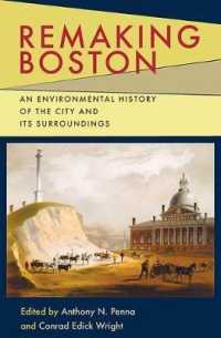 Remaking Boston : An Environmental History of the City and Its Surroundings (History of the Urban Environment) （Reprint）