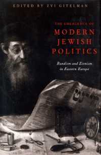 Emergence of Modern Jewish Politics, the : Bundism and Zionism in Eastern Europe (Russian and East European Studies)