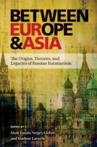 Between Europe and Asia : The Origins, Theories, and Legacies of Russian Eurasianism (Russian and East European Studies)