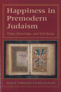 Happiness in Premodern Judaism : Virtue, Knowledge, and Well-Being (Monographs of the Hebrew Union College)