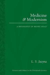 Medicine and Modernism : A Biography of Henry Head (Science and Culture in the Nineteenth Century)