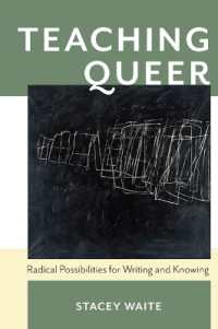 Teaching Queer : Radical Possibilities for Writing and Knowing (Composition, Literacy, and Culture)