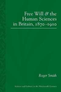 Free Will and the Human Sciences in Britain, 1870-1910 (Science and Culture in the Nineteenth Century)