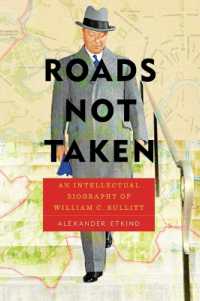 Roads Not Taken : An Intellectual Biography of William C. Bullitt (Russian and East European Studies)