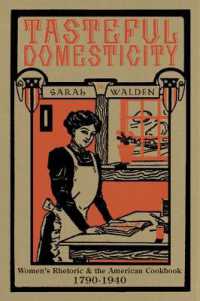 Tasteful Domesticity : Women's Rhetoric and the American Cookbook, 1790-1940 (Composition, Literacy, and Culture)