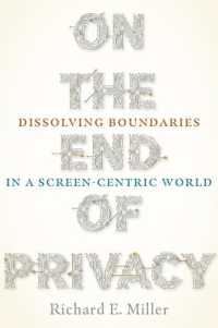 On the End of Privacy : Dissolving Boundaries in a Screen-Centric World (Composition, Literacy, and Culture)