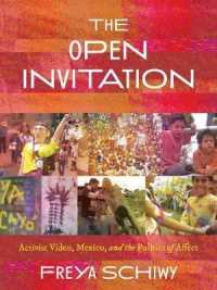 Open Invitation, the : Activist Video, Mexico, and the Politics of Affect (Illuminations)